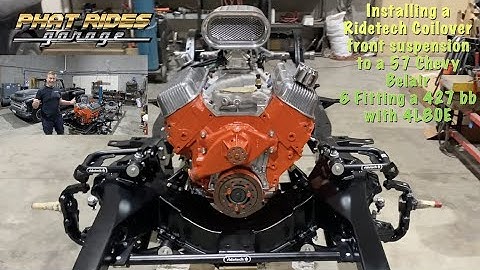 Fitting a RideTech Front Suspension to a 57 Chevy BelAir & installing a 427 Big Block & 4L80E Trans
