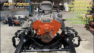 Fitting a RideTech Front Suspension to a 57 Chevy BelAir & installing a 427 Big Block & 4L80E Trans