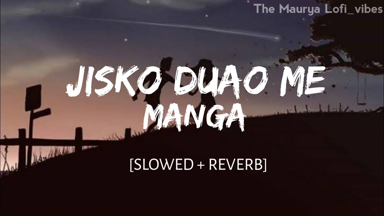 Jisko Duao Me Manga Slowed  Reverb  Female version  lofi song 