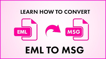 EML to MSG Converter | How Do I Easily Convert EML Files to MSG Files | 2019