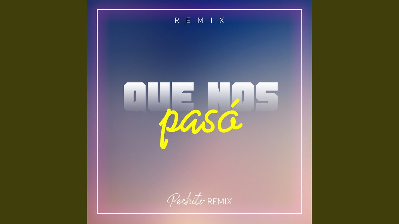 Que Nos Paso (Remix) YouTube