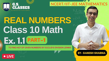 REAL NUMBERS | CLASS -10 MATH | CHAPTER 1 EX -1.1 | PART - 1 2019 | NCERT Solutions 2025