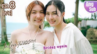 In Love Forever Ep. 8 | Brides again | Dreaming of the Wedding Day #inloveforevertheseries screenshot 4