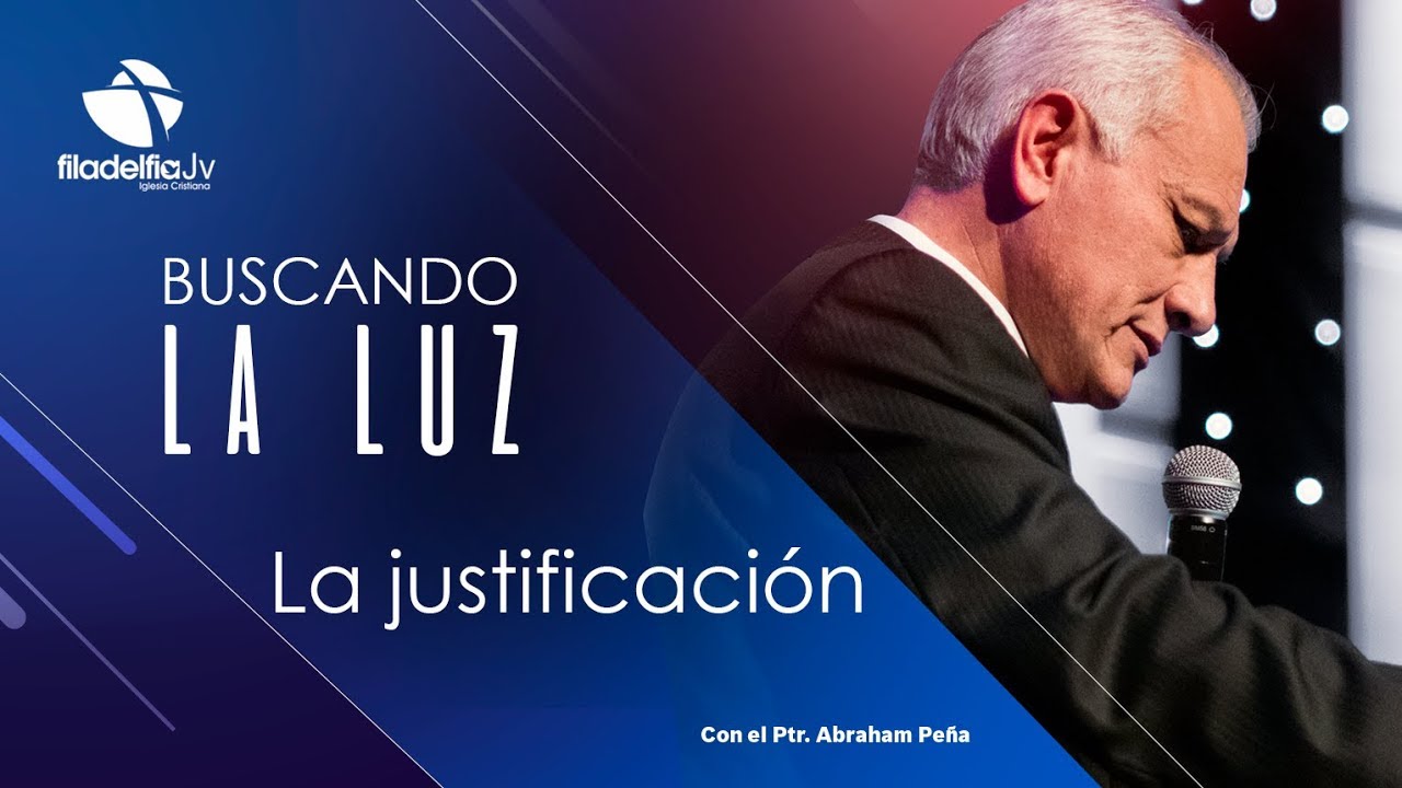 La Justificación - Abraham Peña - Buscando la luz