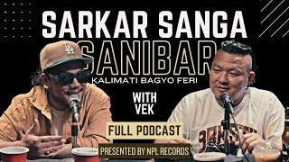 VEK Talks About New Album, DONG, YABESH THAPA, ClassX, Apollo High | Sarkar Sanga Sanibar