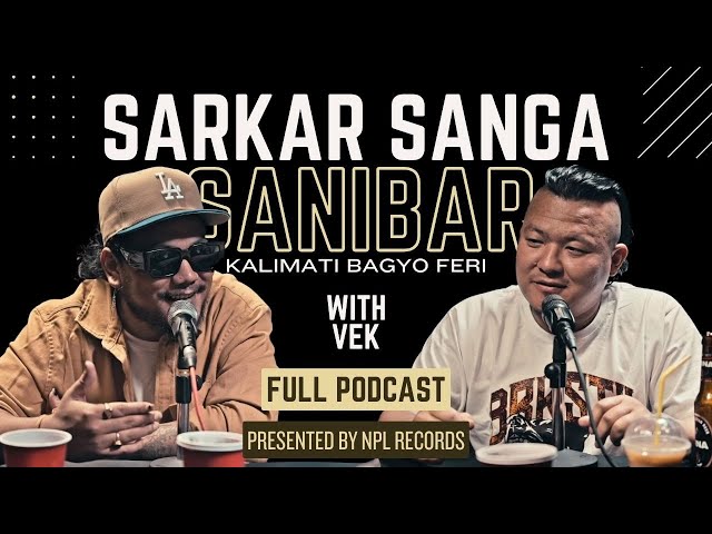 VEK Talks About New Album, DONG, YABESH THAPA, ClassX, Apollo High | Sarkar Sanga Sanibar class=