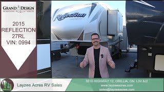 2015 Grand Design Reflection 27RL Vin: 0994 - Layzee Acres RV Sales
