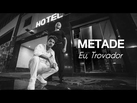 Eu, Trovador - Metade | Visualizer