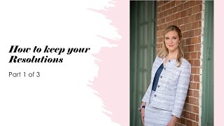 Keeping Resolutions Part 1