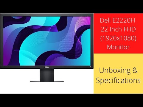 Dell E2220H 22 Inch FHD (1920x1080) Monitor Unboxing & Specifications