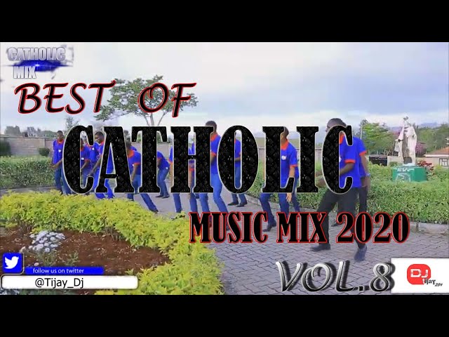 BEST OF CATHOLIC MUSIC MIX VOL.8 2020 DJ TIJAY 254 Ft. Latest Catholic Songs #Nyimbo Za Kikatoliki class=