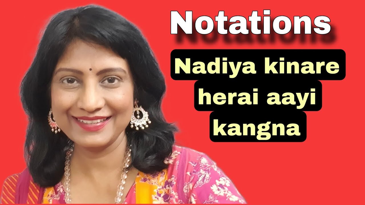 #639 | Nadiya Kinare Herai Aayi Kangna | NOTATIONS | Raag Pilu | Dadra Taal