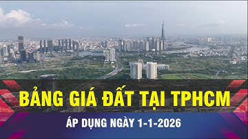 🔔Bảng giá đất lần đầu tại TPHCM áp dụng từ ngày 1-1-2026