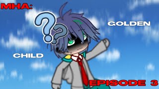 GOLDEN CHILD - EP 3 - MHA - BKDK