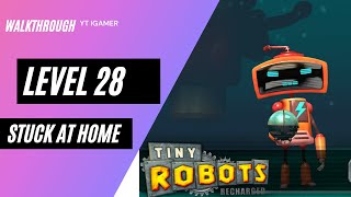 Tiny Robots Recharged Level 28 (Stuck at Home) Gameplay Walkthrough (iOS)