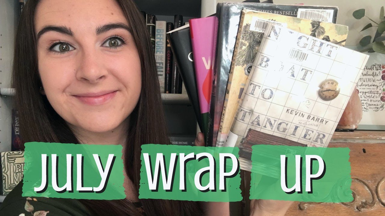July Wrap Up | 7 Books & 2,300 Pages!
