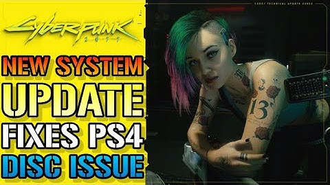 Cyberpunk 2077: NEW System UPDATE! Fixes PS4 Disc Version Of The Next Gen Update!