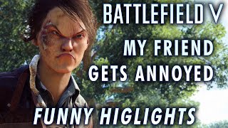 Battlefield V but we annoy our friend - A Battlefield Highlight 5
