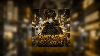 Montagem Do Caos (Super Slowed)