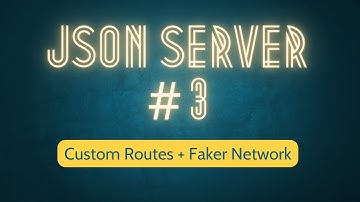 JSON Server #3 - Cấu hình trong Routes đơn giản
