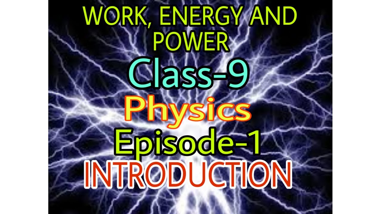 CLASS 9:PHYSICS: WORK,ENERGY AND POWER: EP -1: EXPLANATION OF WORK WITH ...