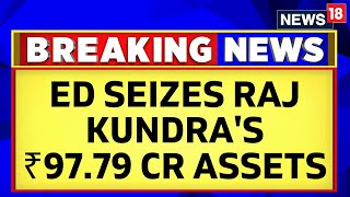 ED Attaches Raj Kundra's Assets Worth Rs 97 Crore, Including Shilpa's Juhu Flat | English News