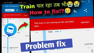 this Train is not running on the specified problem fix | where is my train app problem fix | this tr screenshot 2