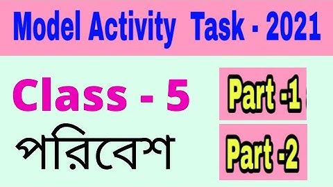 Model activity task class 5 poribesh part 1 and part 2