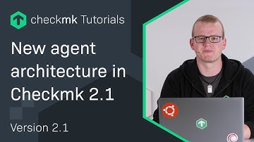 New agent architecture in Checkmk 2.1 #CMKTutorial