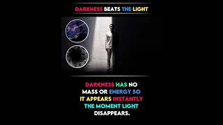 Darkness beat the light