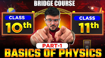 Basics of PHYSICS - 1 | Physics Class 11th | Bridge Course | Maharashtra Board