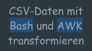 Csv-Daten Mit Bash Und Awk Transformieren