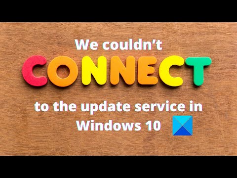 We couldn’t connect to the update service in Windows 10