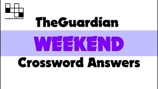 The Guardian Weekend Crossword Answers for #587