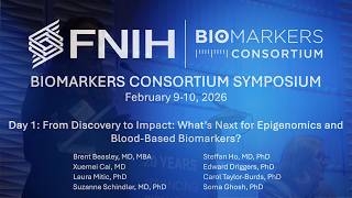 Biomarkers Consortium Symposium - Day 1: Epigenomics and Blood-Based Biomarkers