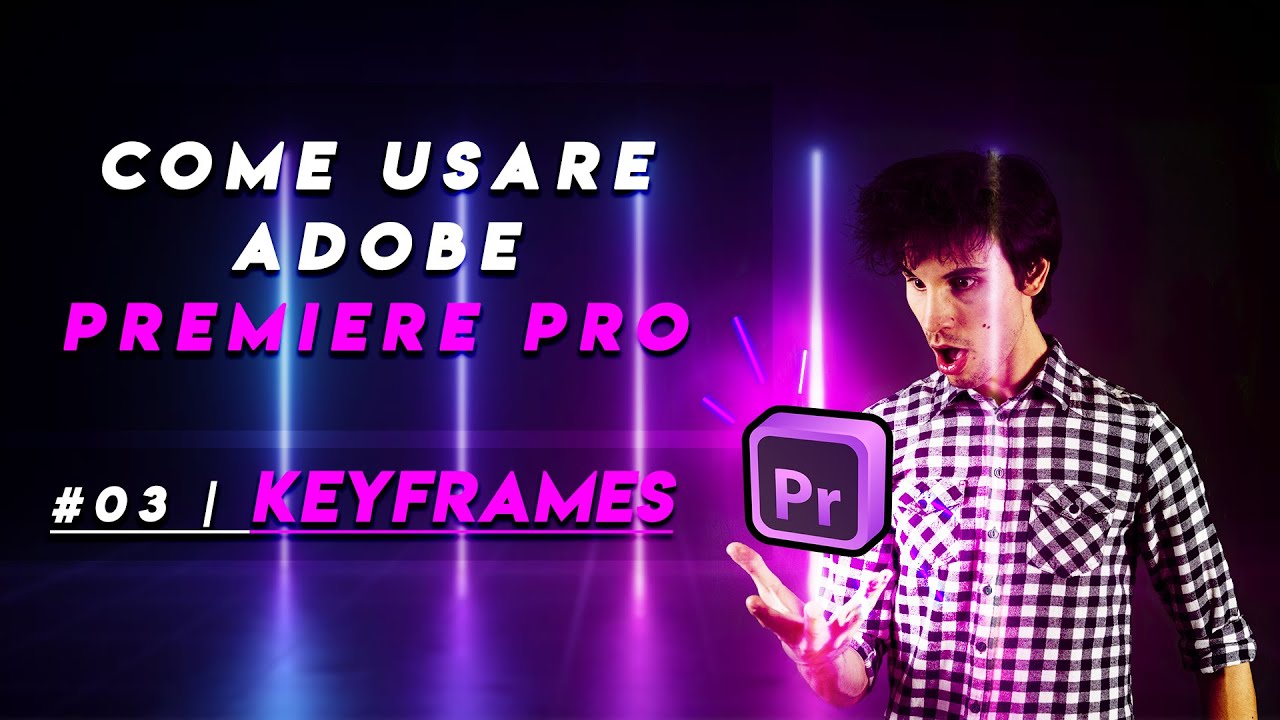 Adobe Premiere Pro Keyframes Tutorial – WFIJTD