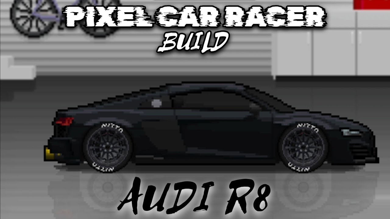 AUDI R8 WORLD FASTEST CAR BUILD | PIXEL CAR RACER - YouTube