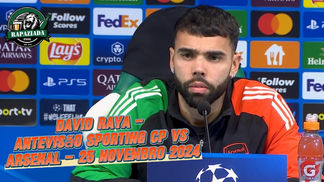 David Raya - Antevisão SPORTING CP vs arsenal - 25 Novembro 2024 - YouTube