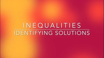 Inequalities - Identifying Solutions