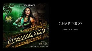 Cursebreaker: Book 1 | Chapter 87 – Arc of Agony | A Realm of Magic & Mayhem Audiobook