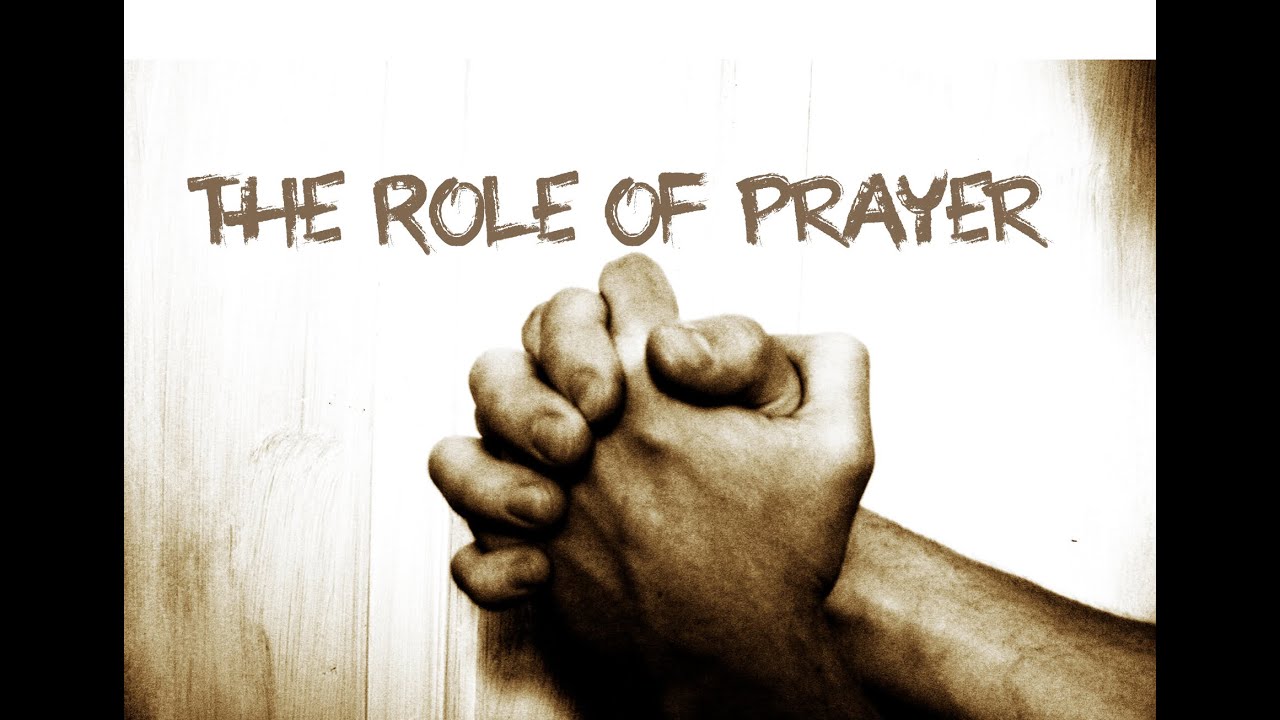 Prayer Roles The Role of Prayer - YouTube