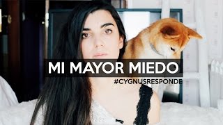 MI MAYOR MIEDO #cygnusresponde