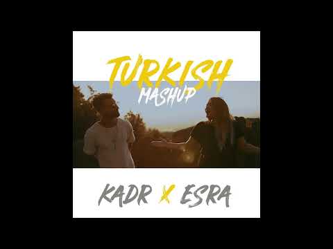 KADR - Turkish Mashup, Vol. 1 (Feat. Esra)
