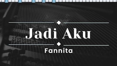 Jadi Aku - Fannita (KARAOKE PIANO - FEMALE KEY)