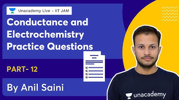 Conductance & Electrochemistry Practice Questions | Part - 12 | Anil Saini | Unacademy Live IIT JAM