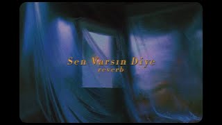 yüzyüzeyken konuşuruz - sen varsın diye (reverb)༄