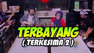 TERBAYANG ( Terkesima 2 ) Lilin Herlina