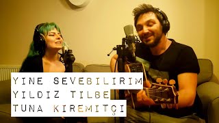 Yıldız Tilbe,Tuna Kiremitçi / Yine Sevebilirim , cover - Gülşah & Eser ÇOBANOĞLU müzik seyahat Resimi