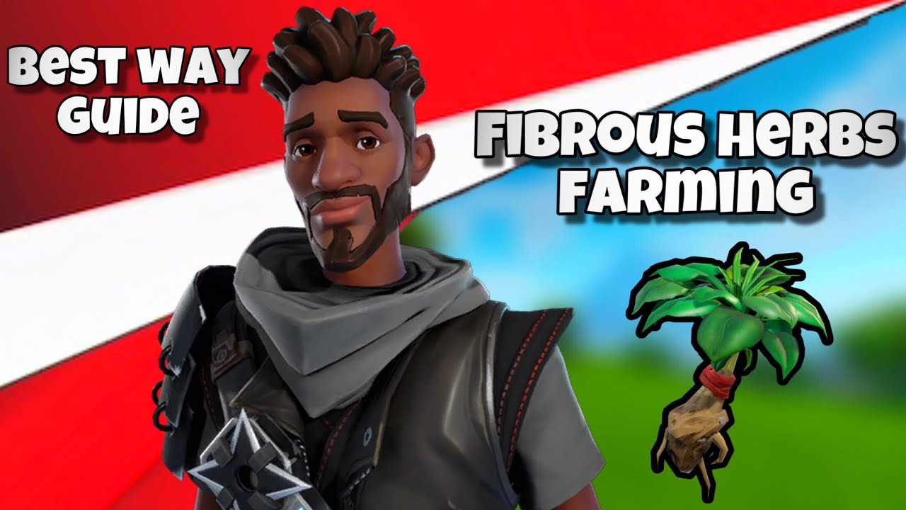 Best way to farm fibrous herbs farming on fortnite stw found in canny vally