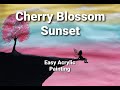 Cherry Blossom Sunset ~  Easy Acrylic Painting